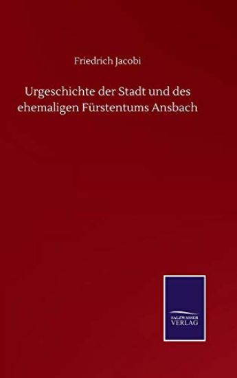 Urgeschichte der Stadt und des ehemaligen Fürstentums Ansbach