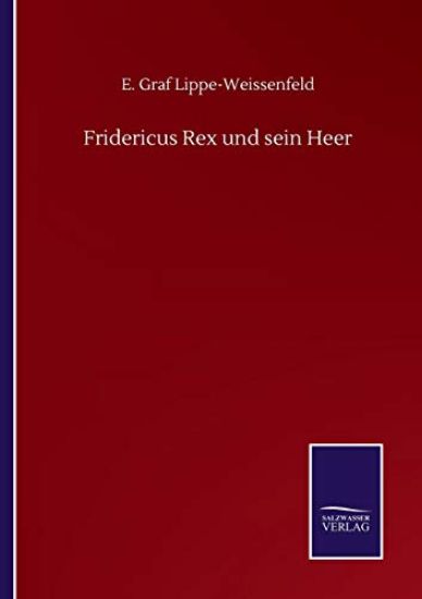 Fridericus Rex und sein Heer