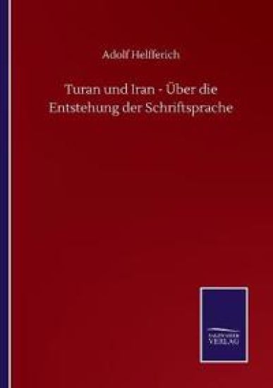 Turan und Iran - Über die Entstehung der Schriftsprache
