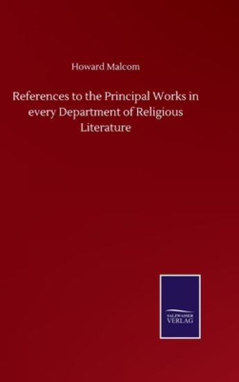 References to the Principal Works in every Department of Religious Literature