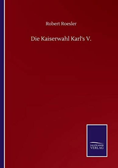 Die Kaiserwahl Karl's V.