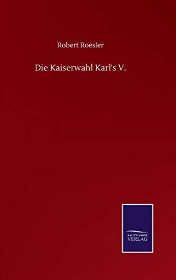 Die Kaiserwahl Karl's V.
