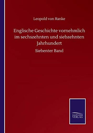 Englische Geschichte vornehmlich im sechszehnten und siebzehnten Jahrhundert
