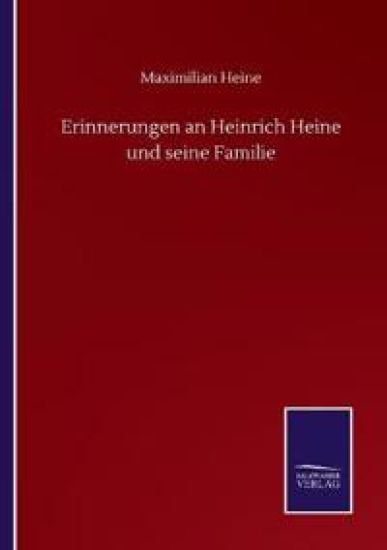 Erinnerungen an Heinrich Heine und seine Familie