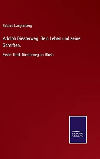Adolph Diesterweg. Sein Leben und seine Schriften.