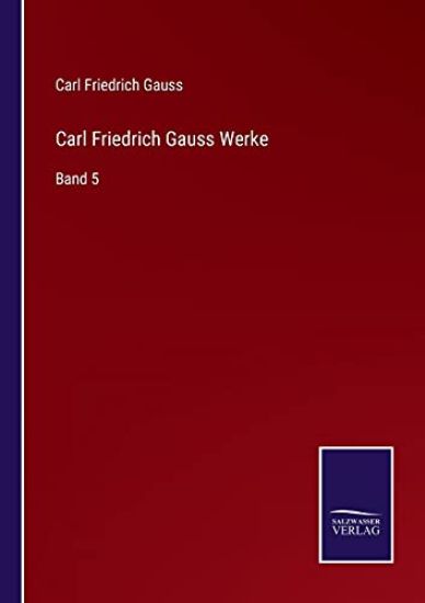 Carl Friedrich Gauss Werke