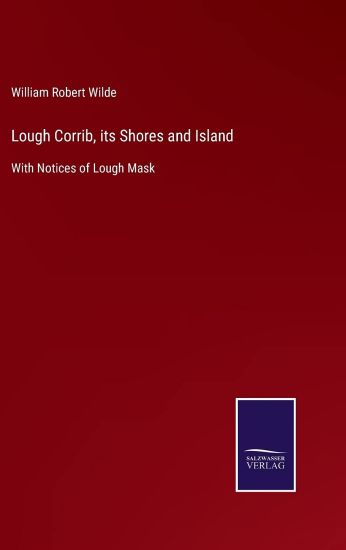 Lough Corrib, its Shores and Island