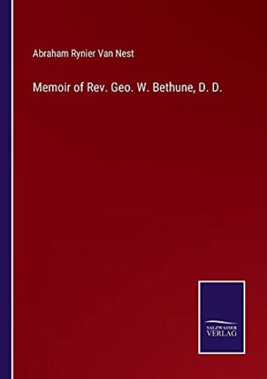 Memoir of Rev. Geo. W. Bethune, D. D.