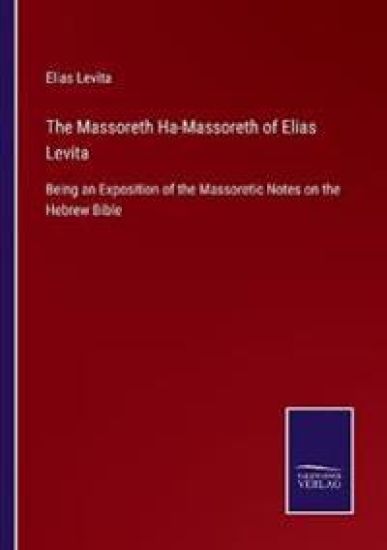 The Massoreth Ha-Massoreth of Elias Levita