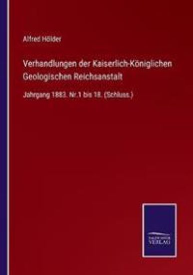 Verhandlungen der Kaiserlich-Königlichen Geologischen Reichsanstalt