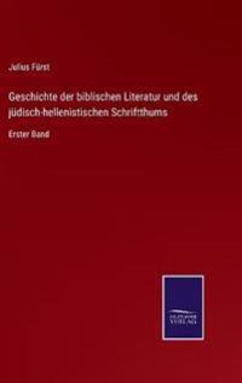 Geschichte der biblischen Literatur und des jüdisch-hellenistischen Schriftthums