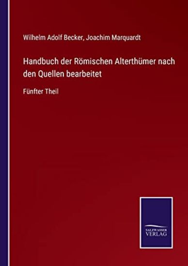 Handbuch der Römischen Alterthümer nach den Quellen bearbeitet