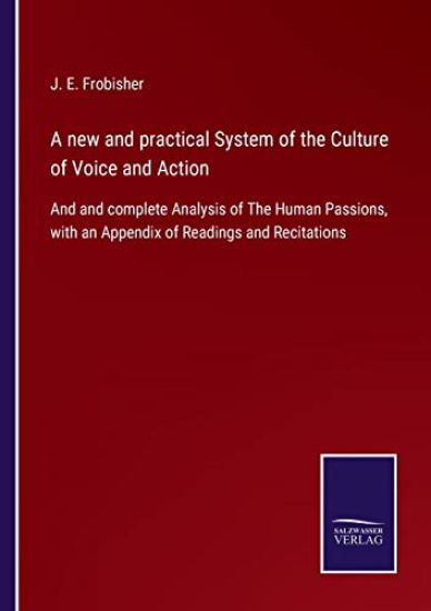 A new and practical System of the Culture of Voice and Action
