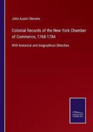 Colonial Records of the New York Chamber of Commerce, 1768-1784