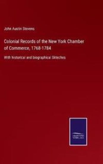 Colonial Records of the New York Chamber of Commerce, 1768-1784