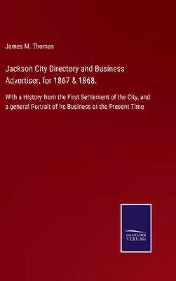 Jackson City Directory and Business Advertiser, for 1867 & 1868.
