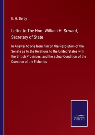 Letter to The Hon. William H. Seward, Secretary of State