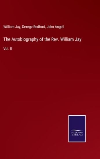 The Autobiography of the Rev. William Jay