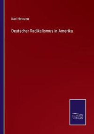Deutscher Radikalismus in Amerika