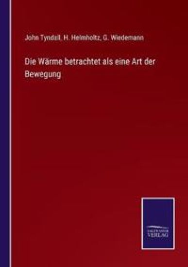 Die Wärme betrachtet als eine Art der Bewegung