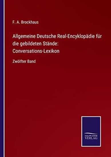 Allgemeine Deutsche Real-Encyklopädie für die gebildeten Stände