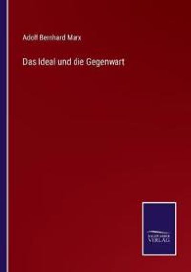 Das Ideal und die Gegenwart