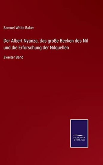 Der Albert Nyanza, das große Becken des Nil und die Erforschung der Nilquellen