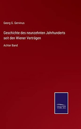 Geschichte des neunzehnten Jahrhunderts seit den Wiener Verträgen