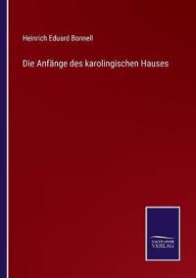Die Anfänge des karolingischen Hauses