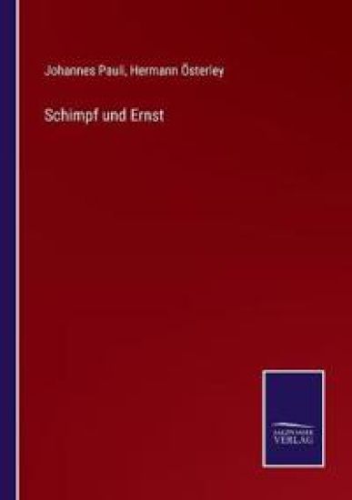 Schimpf und Ernst