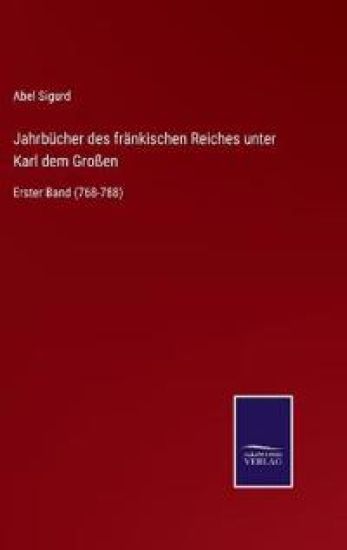 Jahrbücher des fränkischen Reiches unter Karl dem Großen