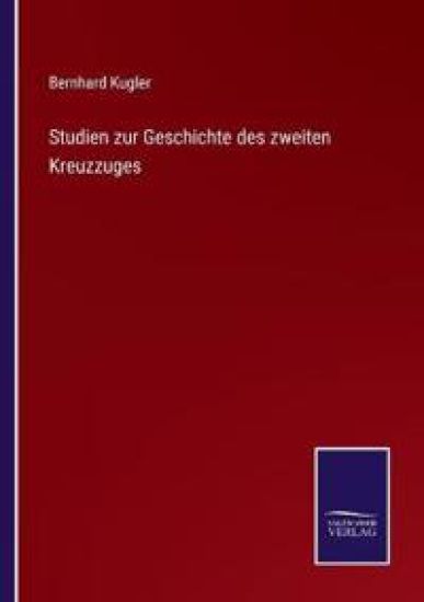 Studien zur Geschichte des zweiten Kreuzzuges