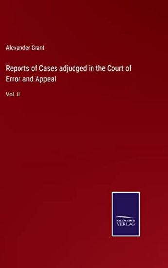 Reports of Cases adjudged in the Court of Error and Appeal