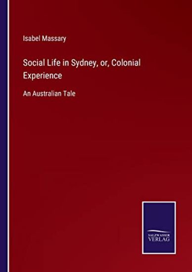 Social Life in Sydney, or, Colonial Experience