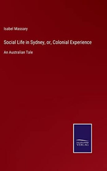 Social Life in Sydney, or, Colonial Experience