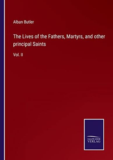 The Lives of the Fathers, Martyrs, and other principal Saints