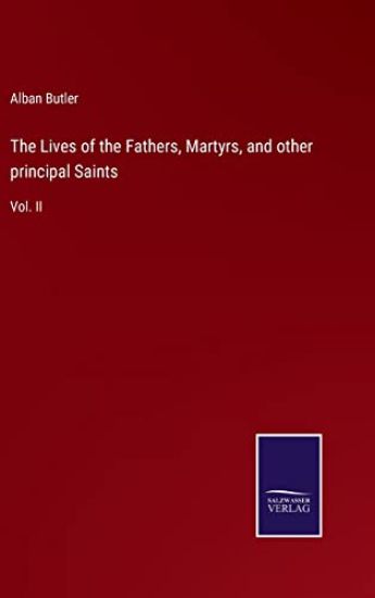 The Lives of the Fathers, Martyrs, and other principal Saints