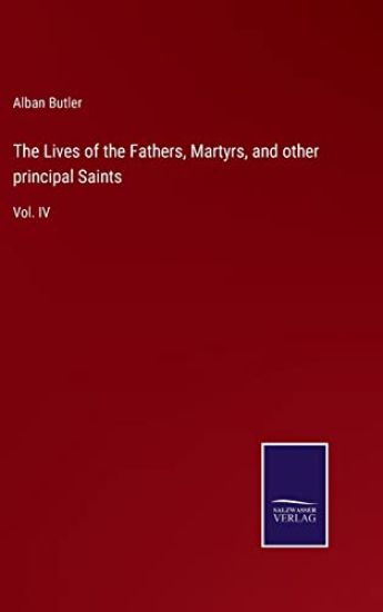 The Lives of the Fathers, Martyrs, and other principal Saints