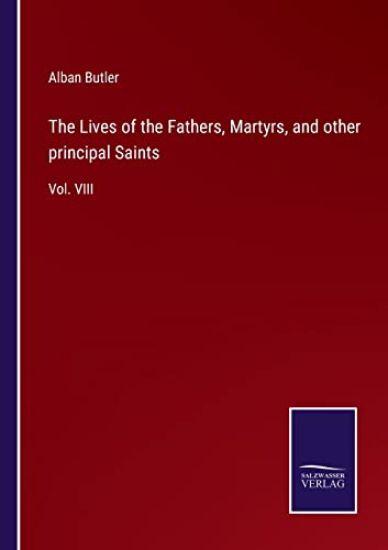 The Lives of the Fathers, Martyrs, and other principal Saints