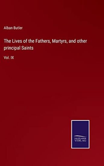 The Lives of the Fathers, Martyrs, and other principal Saints