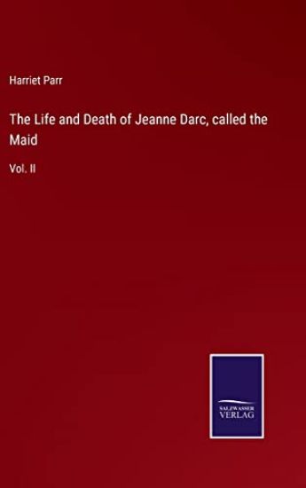 The Life and Death of Jeanne Darc, called the Maid