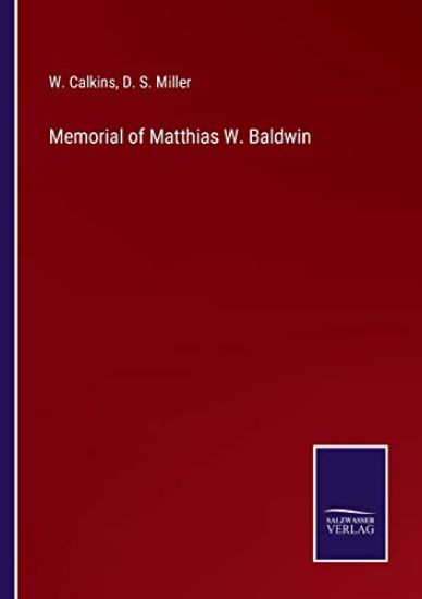 Memorial of Matthias W. Baldwin