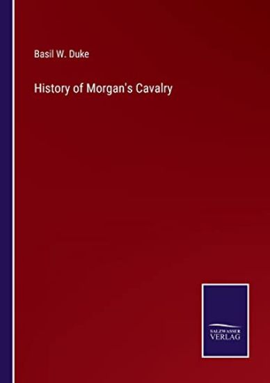 History of Morgan's Cavalry