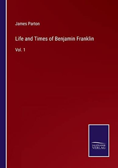 Life and Times of Benjamin Franklin
