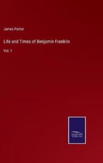 Life and Times of Benjamin Franklin