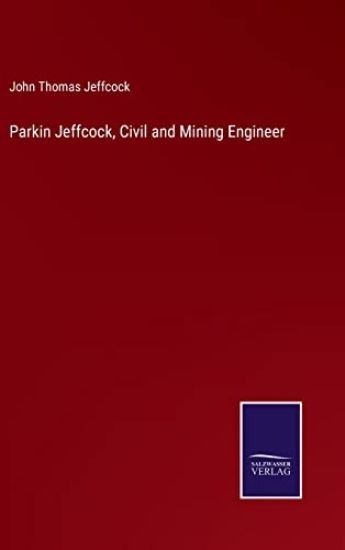 Parkin Jeffcock, Civil and Mining Engineer