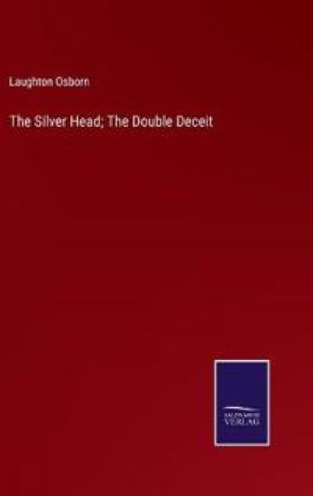 The Silver Head; The Double Deceit