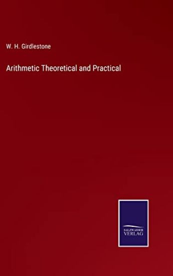 Arithmetic Theoretical and Practical