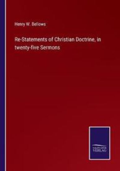 Re-Statements of Christian Doctrine, in twenty-five Sermons