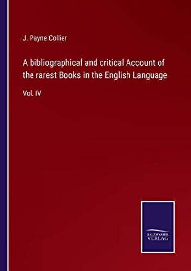 A bibliographical and critical Account of the rarest Books in the English Language